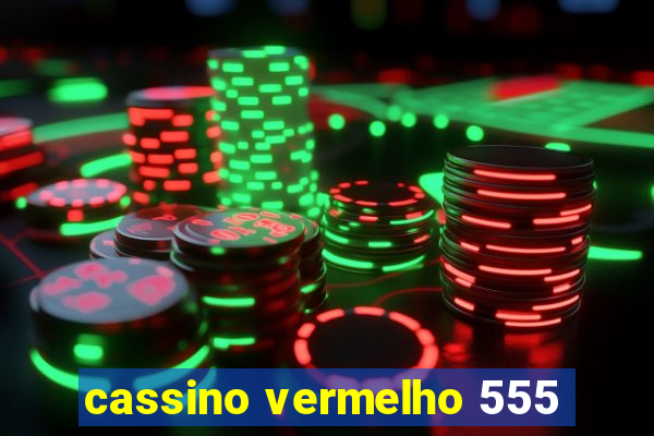 cassino vermelho 555